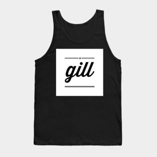 Gill is the name of a Jatt Tribe of Northern India and Pakistan Tank Top